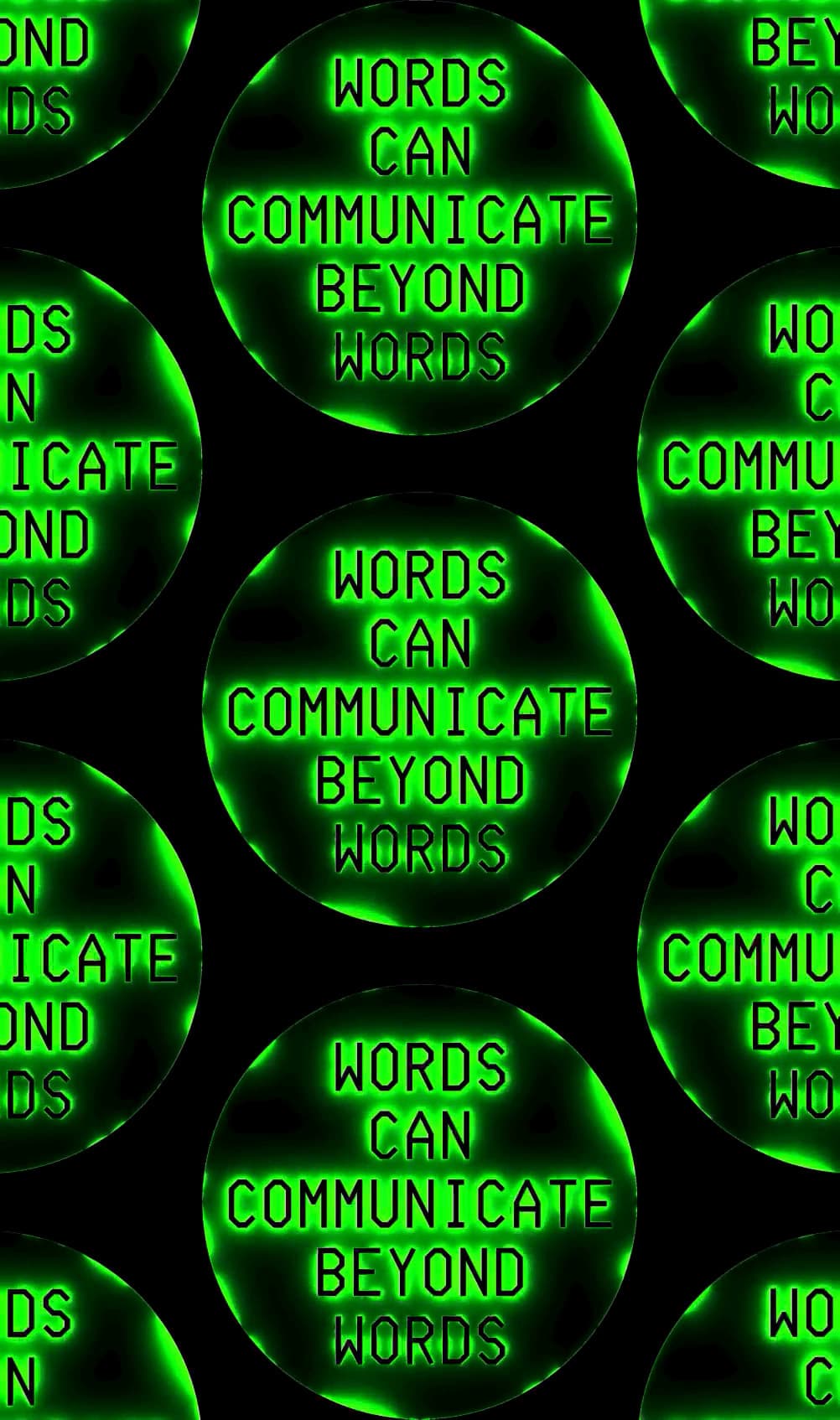WORDS CAN COMMUNICATE BEYOND WORDS
